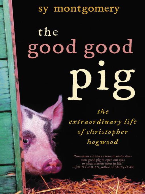 Title details for The Good Good Pig by Sy Montgomery - Wait list